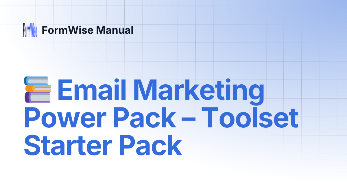 📚 Email Marketing Power Pack – Toolset Starter Pack | FormWise Manual