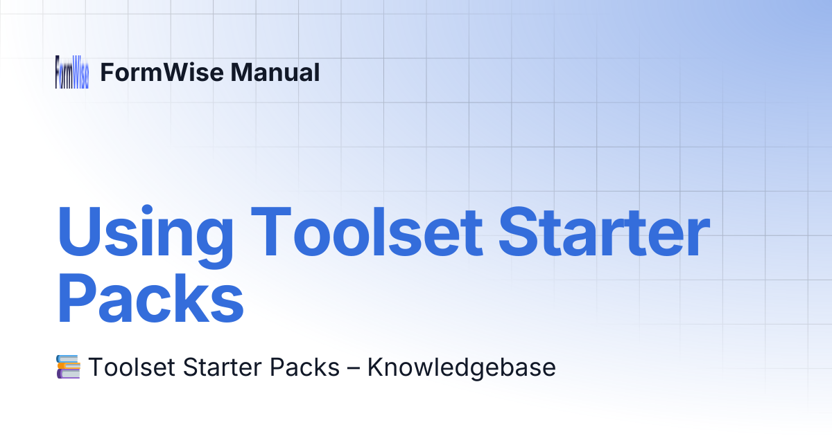 Using Toolset Starter Packs | FormWise Manual